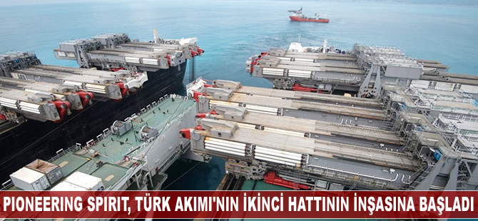 Pioneering Spirit, Türk Akımı'nın ikinci hattının inşasına başladı