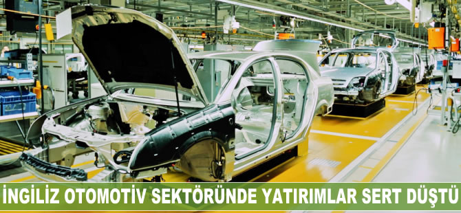 İngiliz otomotiv sektöründe yatırımlar sert düştü