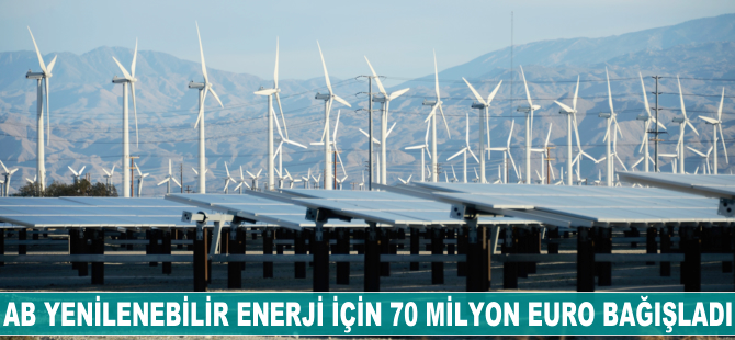 AB, yenilenebilir enerji için 70 milyon euro bağışladı