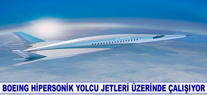 Boeingİ hipersonik yolcu jetleri üzerinde çalışıyor