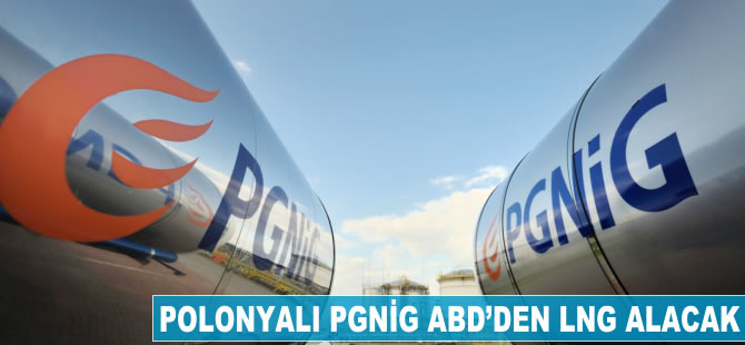 Polonyalı PGNİG, ABD'den LNG alacak