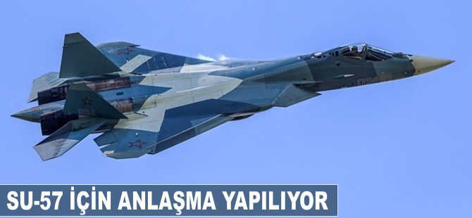 Su-57 için anlaşma yapılıyor