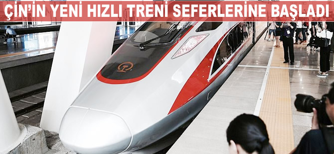 Çin'in yeni hızlı treni seferlerine başladı