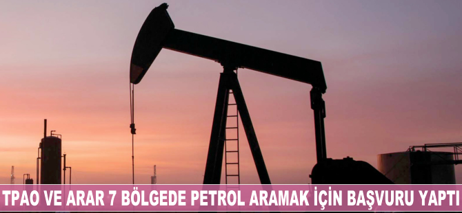 TPAO ve Arar 7 bölgede petrol aramak için başvurdu