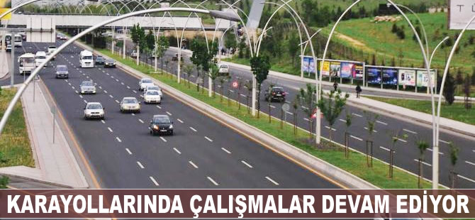 Karayollarında çalışmalar devam ediyor