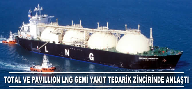 Total ve Pavilion LNG gemi yakıt tedarik zincirinde anlaştı