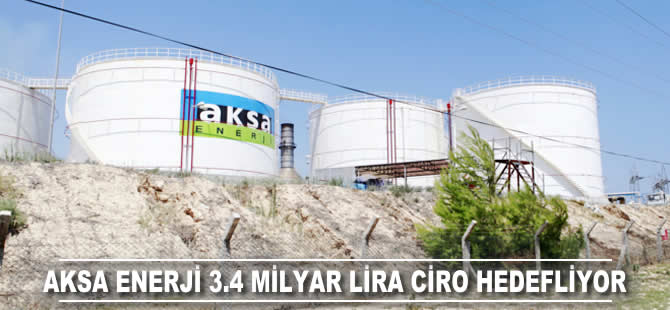 Aksa Enerji 3.4 milyar liralık ciro hedefliyor