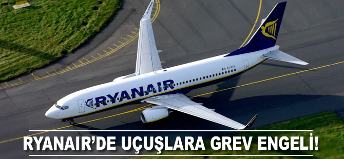 Ryanair seferlerine grev engeli!