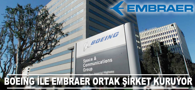 Boeing ve Embraer ortak şirket kuruyor