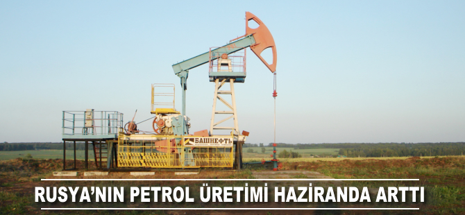 Rusya'nın günlük petrol üretimi haziranda arttı