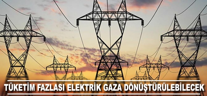 Tüketim fazlası elektrik gaza dönüştürülebilecek