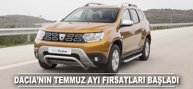 Dacia'nın temmuz ayı fırsatları başladı