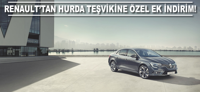 Renault, hurda teşvikine özel ek indirim fırsatı sunuyor