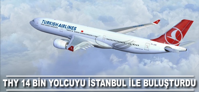 THY 14 bin yolcuyu İstanbul ile buluşturdu