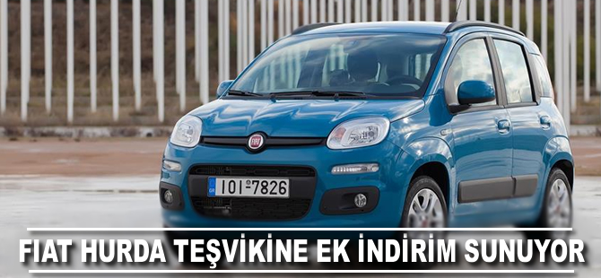 Fiat, hurda teşvikine ek indirim sunuyor