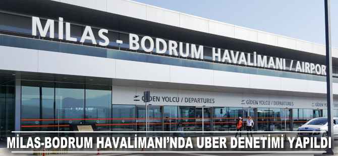 Milas-Bodrum Havalimanı'nda Uber denetimi yapıldı