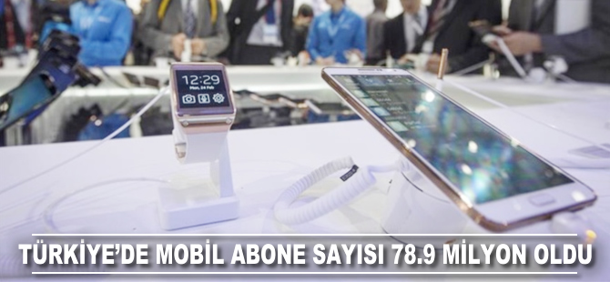 Türkiye'de mobil abone sayısı 78.9 milyon oldu