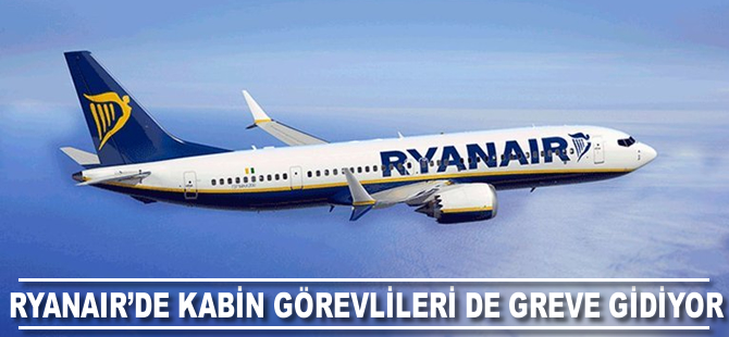 Ryanair'de kabin görevlileri de greve gidiyor