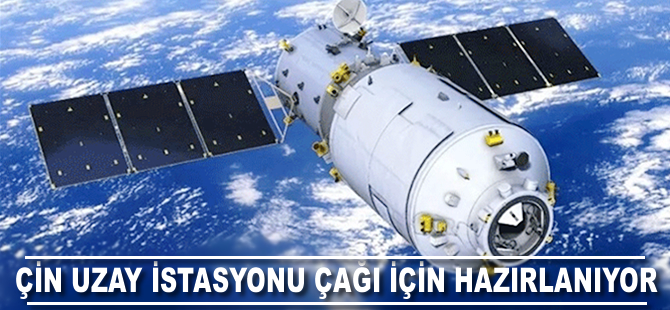 Çin uzay istasyonu çağı için hazırlanıyor