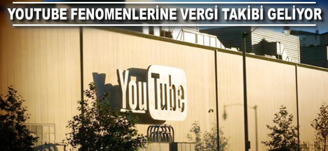 YouTube fenomenlerine vergi takibi geliyor