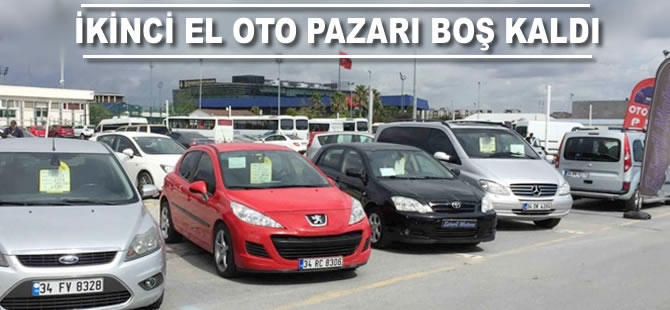 İkinci el oto pazarı boş kaldı