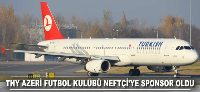 THY Azeri futbol kulübü Neftçi'ye sponsor oldu