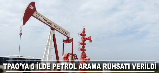 TPAO’ya 5 ilde 6 petrol arama ruhsatı verildi