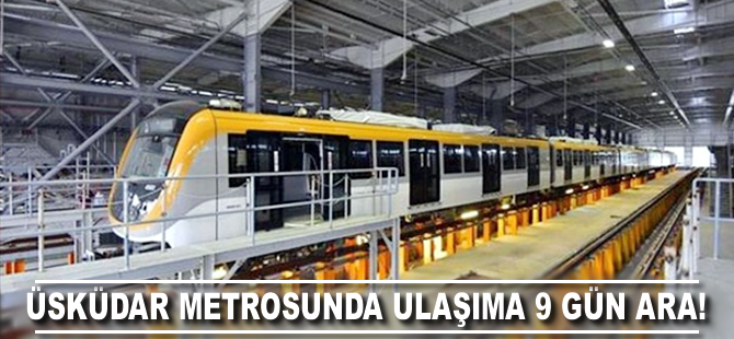 Üsküdar metrosunun ikinci etabında test sürüşleri başlıyor