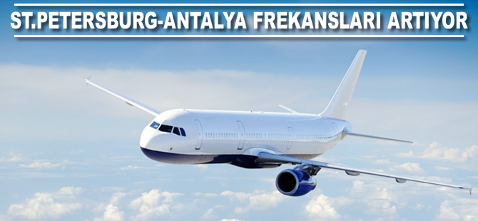 St. Petersburg-Antalya frekansları artıyor