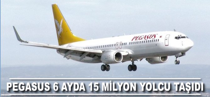 Pegasus,  6 ayda 15 milyon yolcu taşıdı