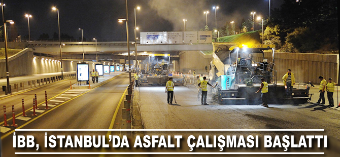 İBB, İstanbul yollarında asfalt çalışması başlattı