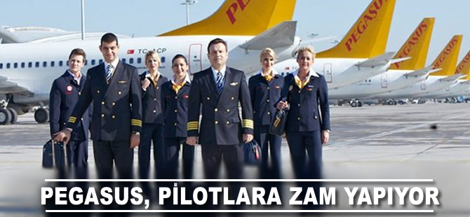 Pegasus, pilotlara zam yapıyor