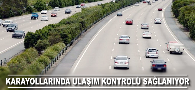 Karayollarında ulaşım kontrolü sağlanıyor