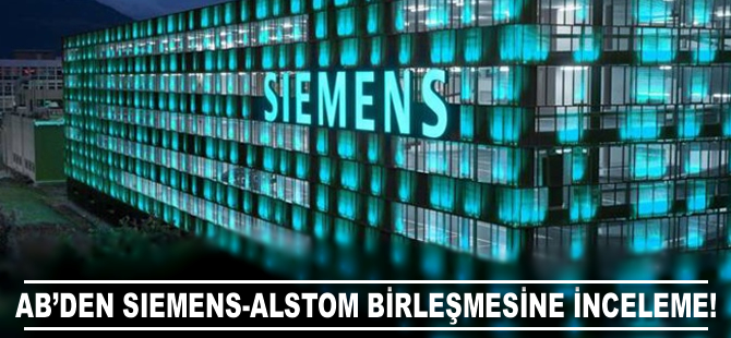 AB'den Siemens-Alstom birleşmesine inceleme