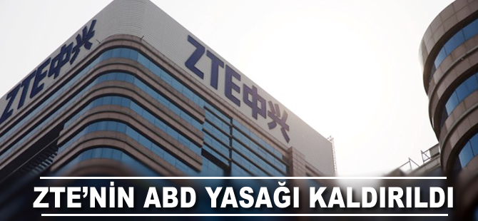 ZTE'nin ABD yasağı kaldırıldı