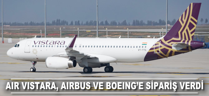 Air Vistara, Airbus ve Boeing'e sipariş verdi