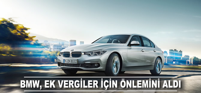 BMW, ek vergiler için önlemini aldı