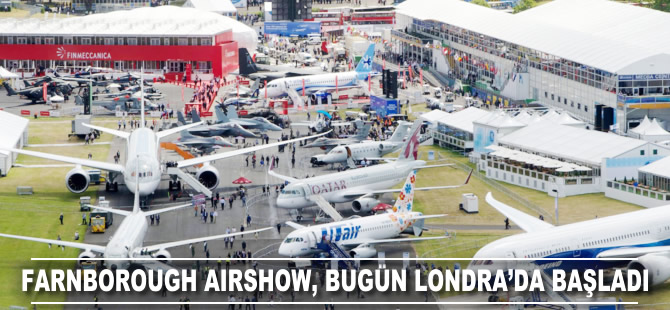 Farnborough Airshow bugün Londra'da başladı