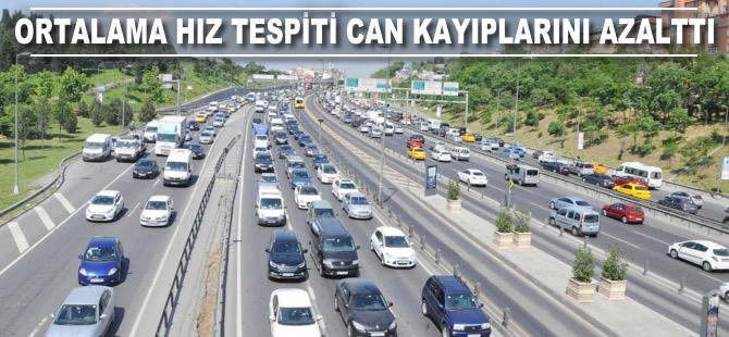 "Ortalama Hız Tespiti" can kayıplarını azalttı