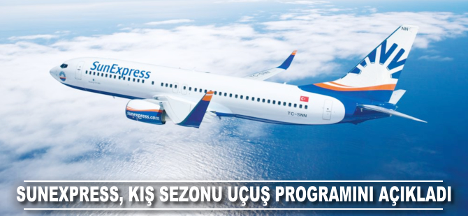 SunExpress, kış sezonu uçuş tarifesini açıkladı