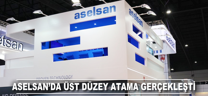 ASELSAN'da üst düzey atama gerçekleşti