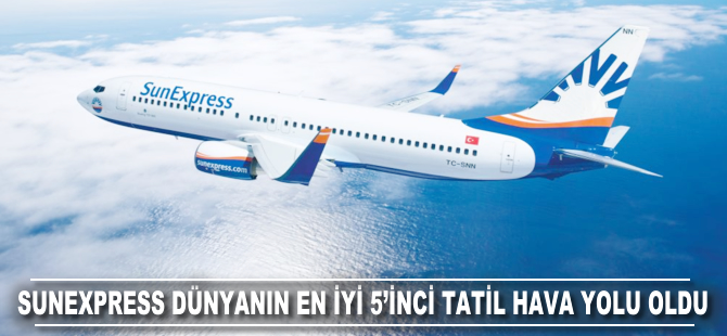 SunExpress Dünyanın En İyi 5'inci Tatil Hava Yolu seçildi