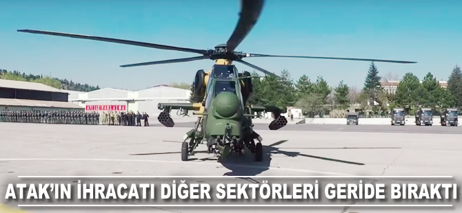 ATAK helikopterinin ihracatı diğer sektörleri geride bıraktı