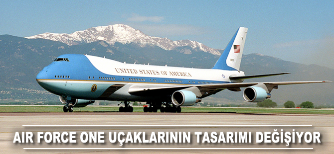 Air Force One uçaklarının tasarımı değişiyor