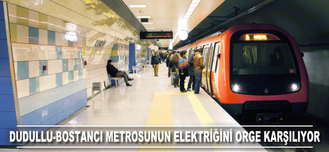 Dudullu-Bostancı metrosunun elektriğini ORGE karşılıyor