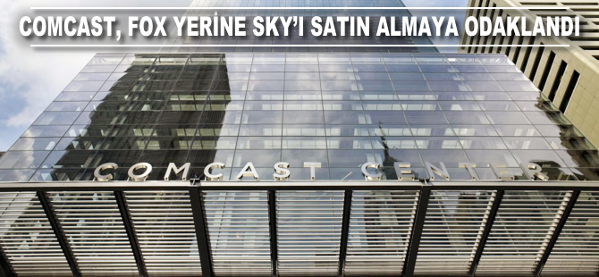 Comcast, Fox yerine Sky'ı satın almaya odaklandı