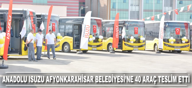 Anadolu Isuzu Afyonkarahisar Belediyesi'ne 40 araç teslim etti