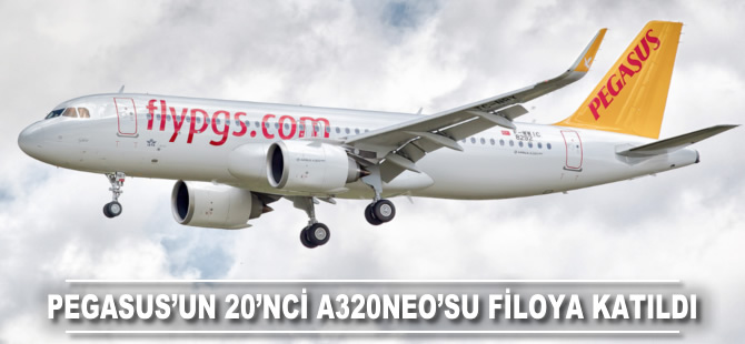 Pegasus'un 20'nci A320neo'su filoya katıldı