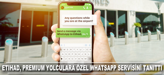 Etihad premium yolculara özel WhatsApp servisini tanıttı