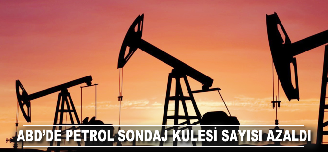 ABD'de petrol sondaj kulesi sayısı azaldı